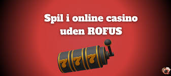 Casino Uden Rofus Find Din Perfekte Spilleoplevelse